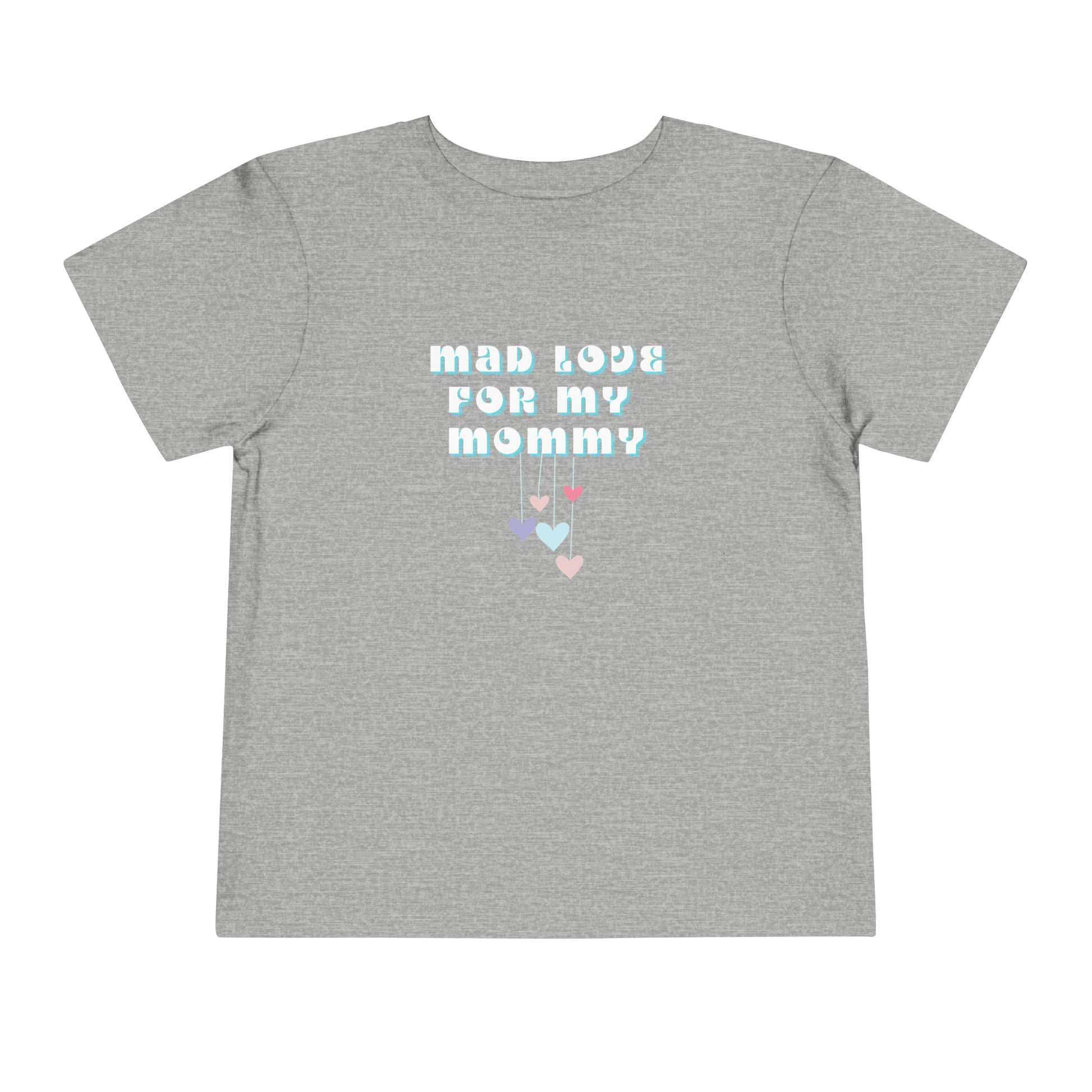 Comfortable funny graphic toddler tee stating 'Mad Love For My Mommy' in color athletic heather