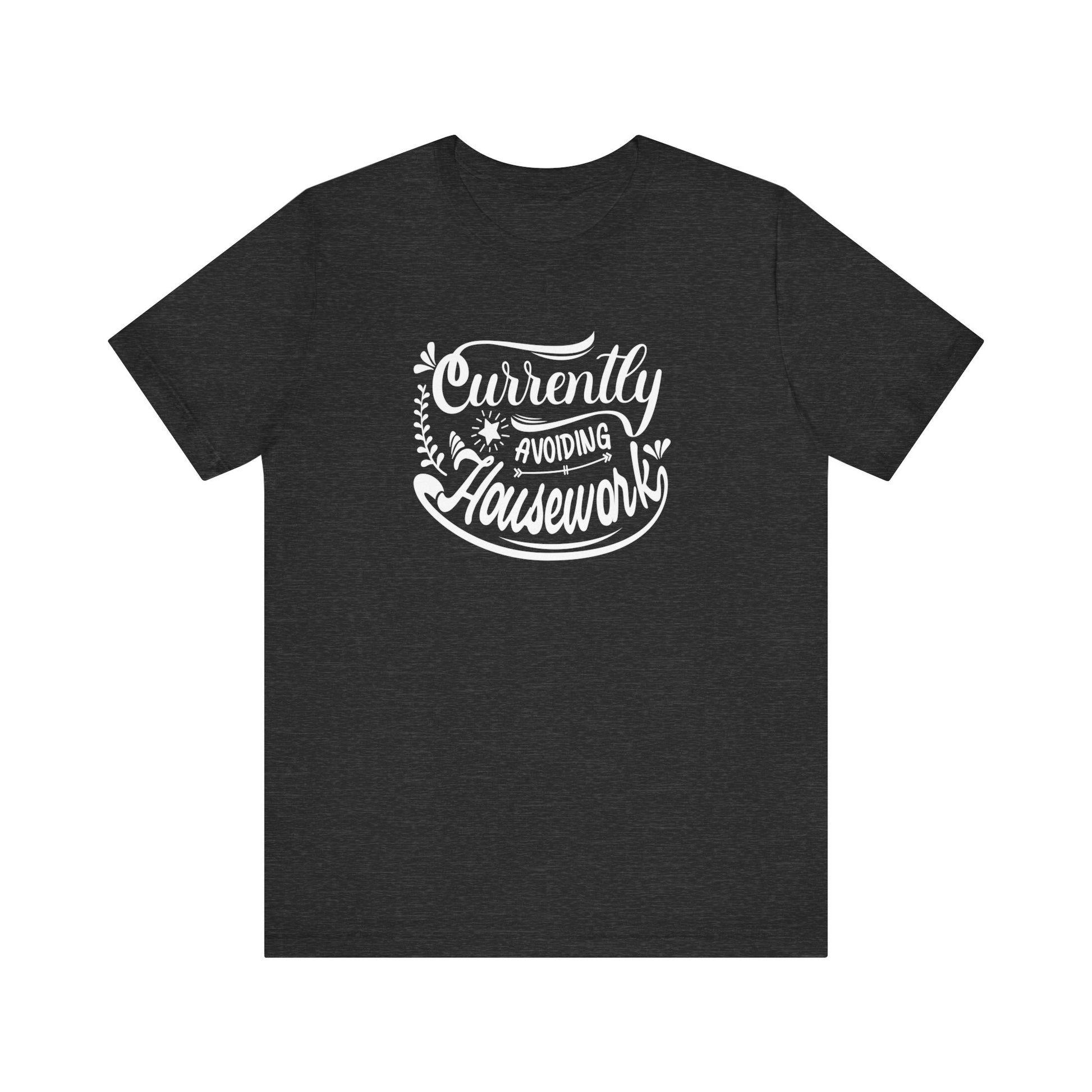 Graphic t-shirt stating 'Currently Avoiding Housework' in color dark grey heather