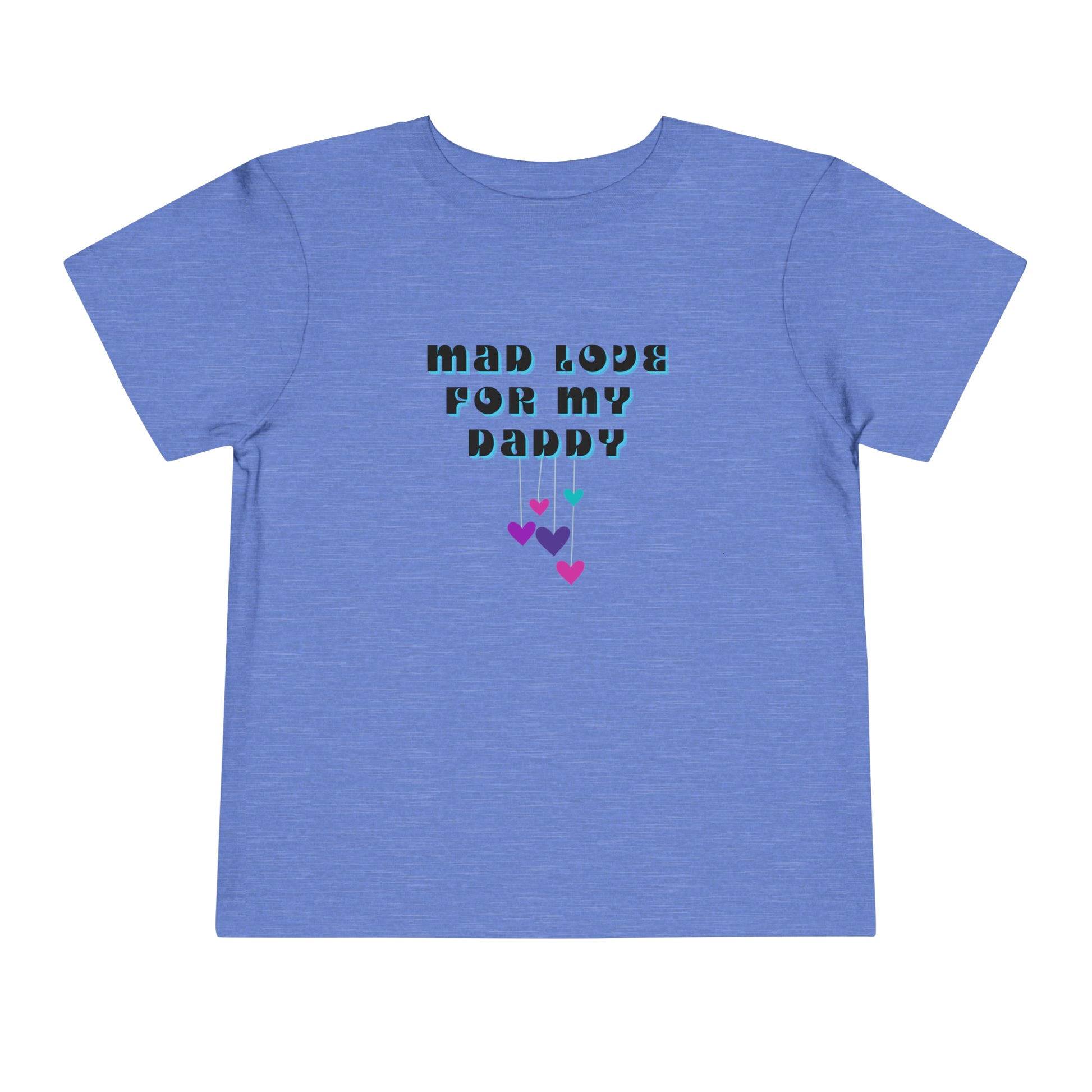 Comfortable funny graphic toddler tee stating 'Mad Love For My Daddy' in color heather columbia blue
