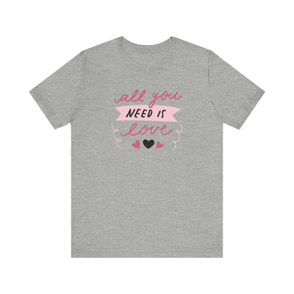 Comfortable Women's Graphic Tee Stating 'All You Need Is Love' in color athletic heather