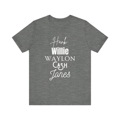Comfortable Southern Tee stating 'Hank, Willie, Waylon, Cash, Jones' in color deep heather