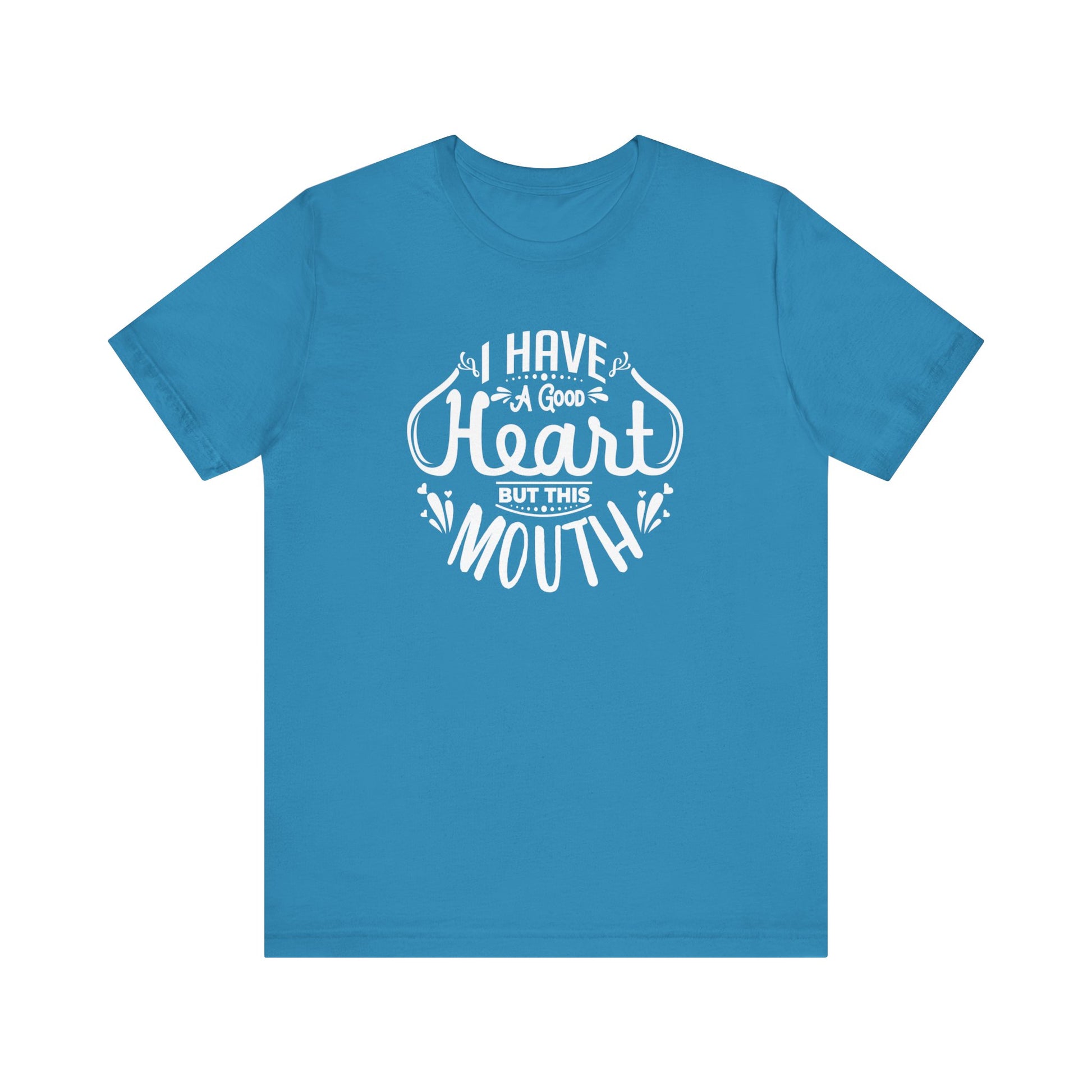 Graphic tee stating 'I have a good heart, but this mouth' in color aqua