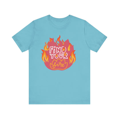 Good vibes graphic tee stating 'Find Your Fire' in color turquoise