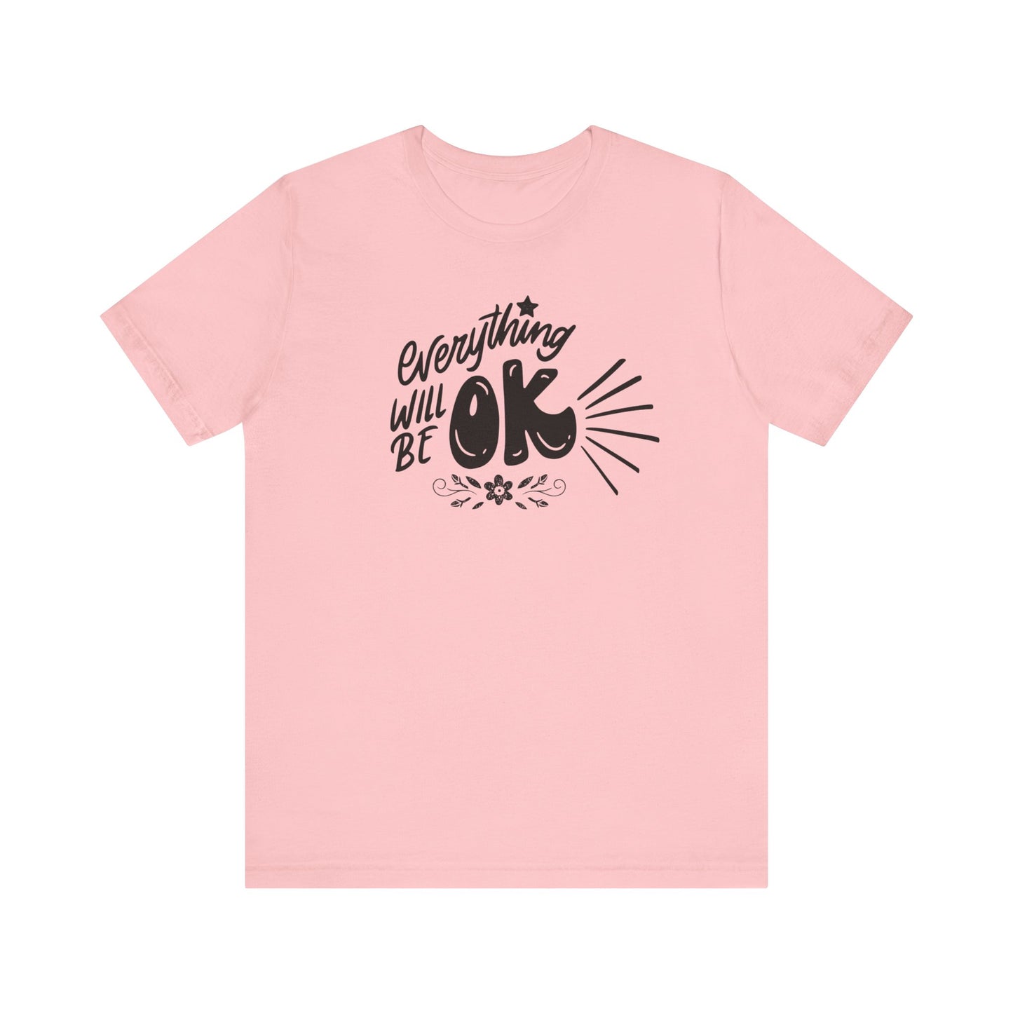  a soft comfortable t-shirt stating 'Everything will be OK' in color pink
