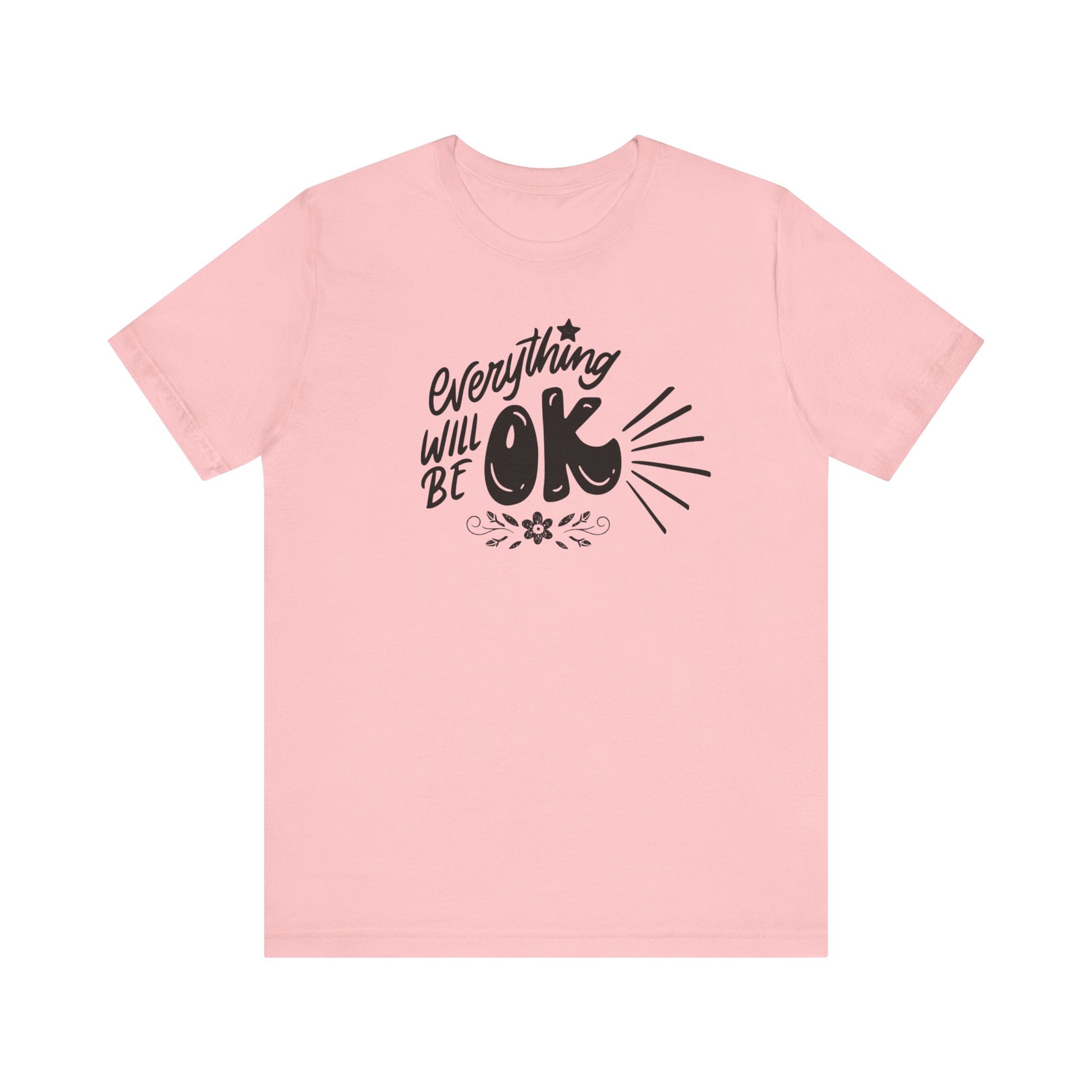  a soft comfortable t-shirt stating 'Everything will be OK' in color pink