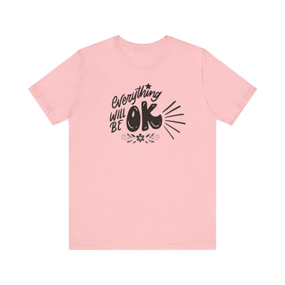  a soft comfortable t-shirt stating 'Everything will be OK' in color pink