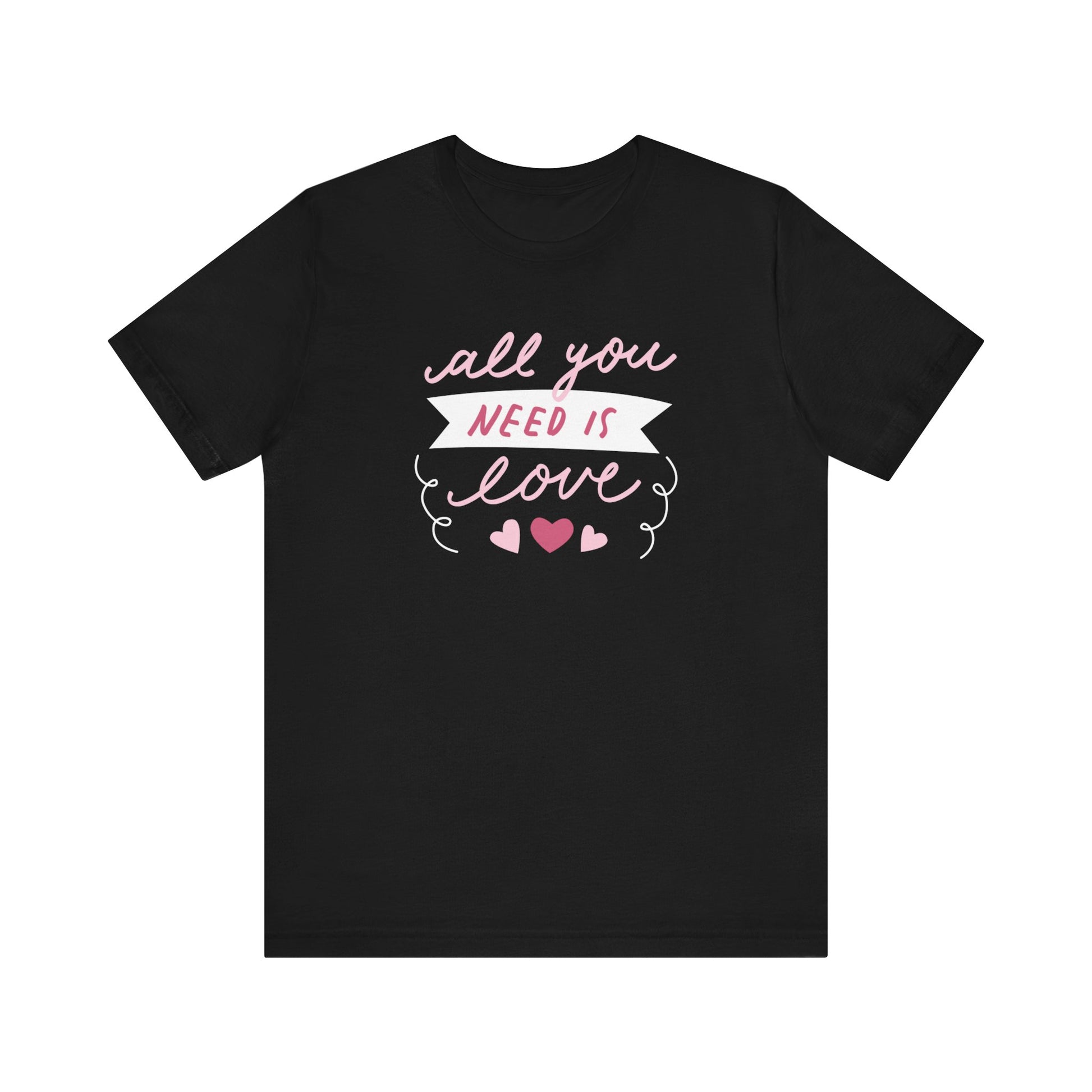 Comfortable Women's Graphic Tee Stating 'All You Need Is Love' in color black
