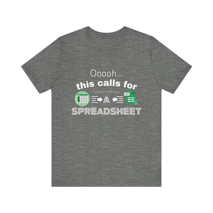 Ooooh This Calls For A Spreadsheet | Sarcastic Tee | Funny T-Shirt