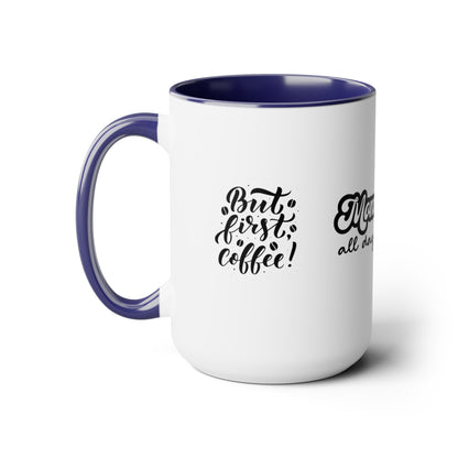 Mom Mode All Day Every Day | But First Coffee | Coffee Makes Everything Possible | Two-Tone Coffee Mugs, 15oz