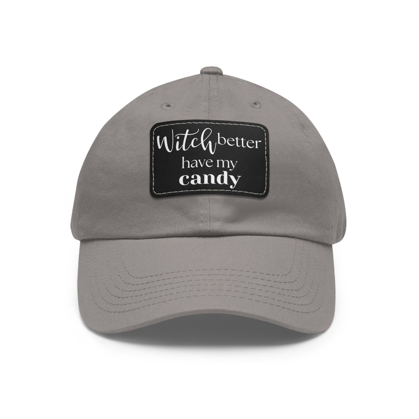 Dad Hat: Witch Better Have My Candy - Halloween