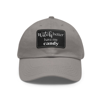 Dad Hat: Witch Better Have My Candy - Halloween
