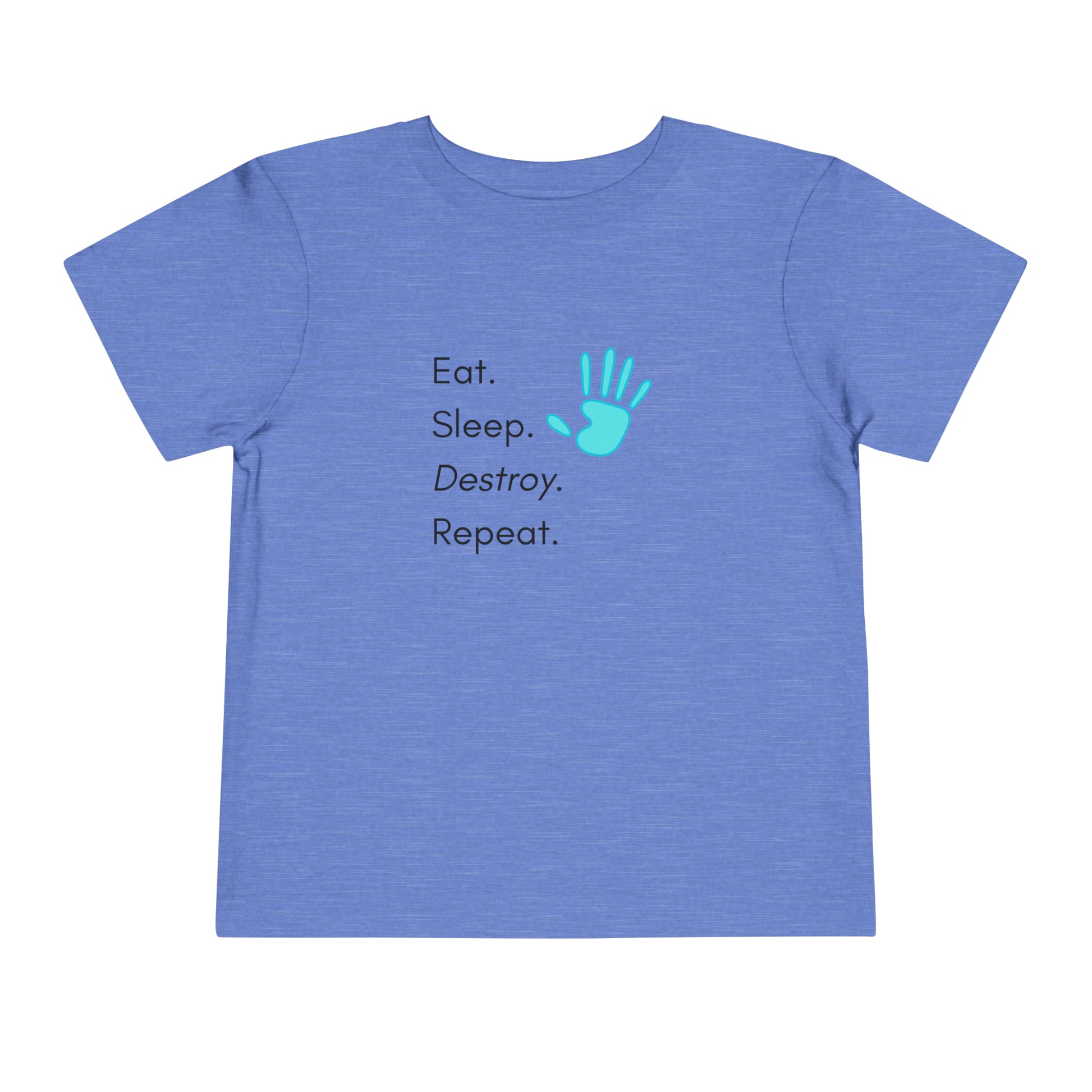 Comfortable funny graphic toddler tee stating 'Eat. Sleep. Destroy. Repeat' in color heather columbia