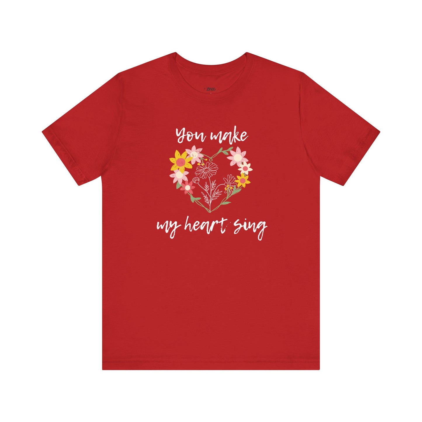 Adult graphic tee stating 'You Make My Heart Sing' in color red