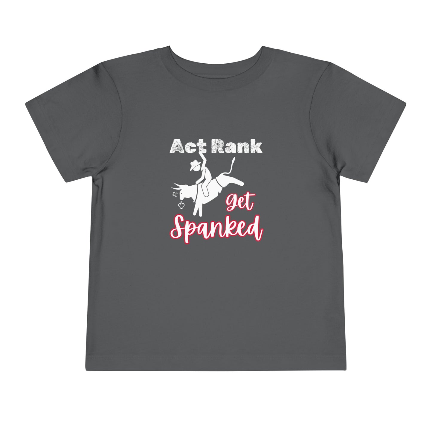 Comfortable Southern Toddler Tee stating 'Act Rank Get Spanked' in color asphalt