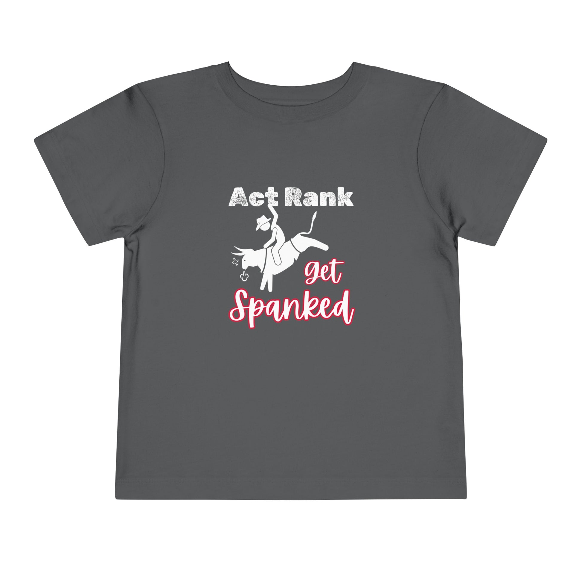 Comfortable Southern Toddler Tee stating 'Act Rank Get Spanked' in color asphalt