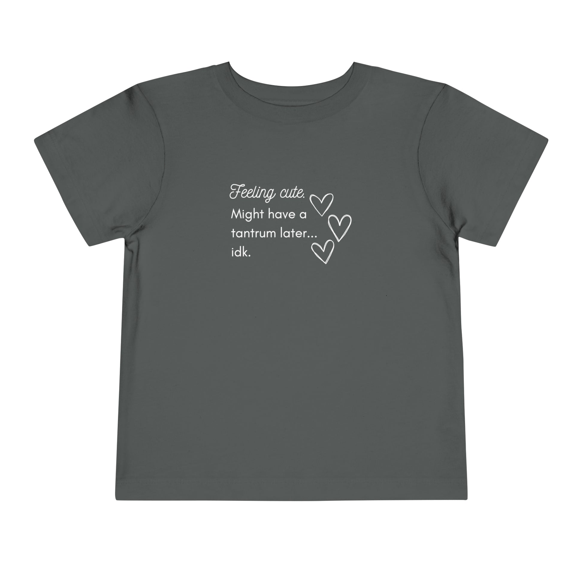 Comfortable funny graphic toddler tee stating 'Feeling cute. Might have a tantrum later...idk' in color asphalt