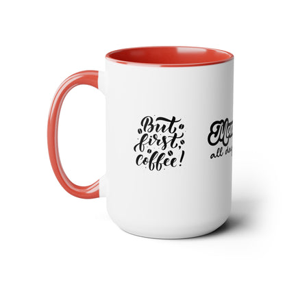 Mom Mode All Day Every Day | But First Coffee | Coffee Makes Everything Possible | Two-Tone Coffee Mugs, 15oz