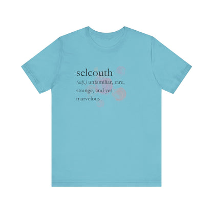 Comfortable women's good vibes tee that states 'selcouth (adj.) unfamiliar, rare, strange, and yet marvelous' in color turquoise