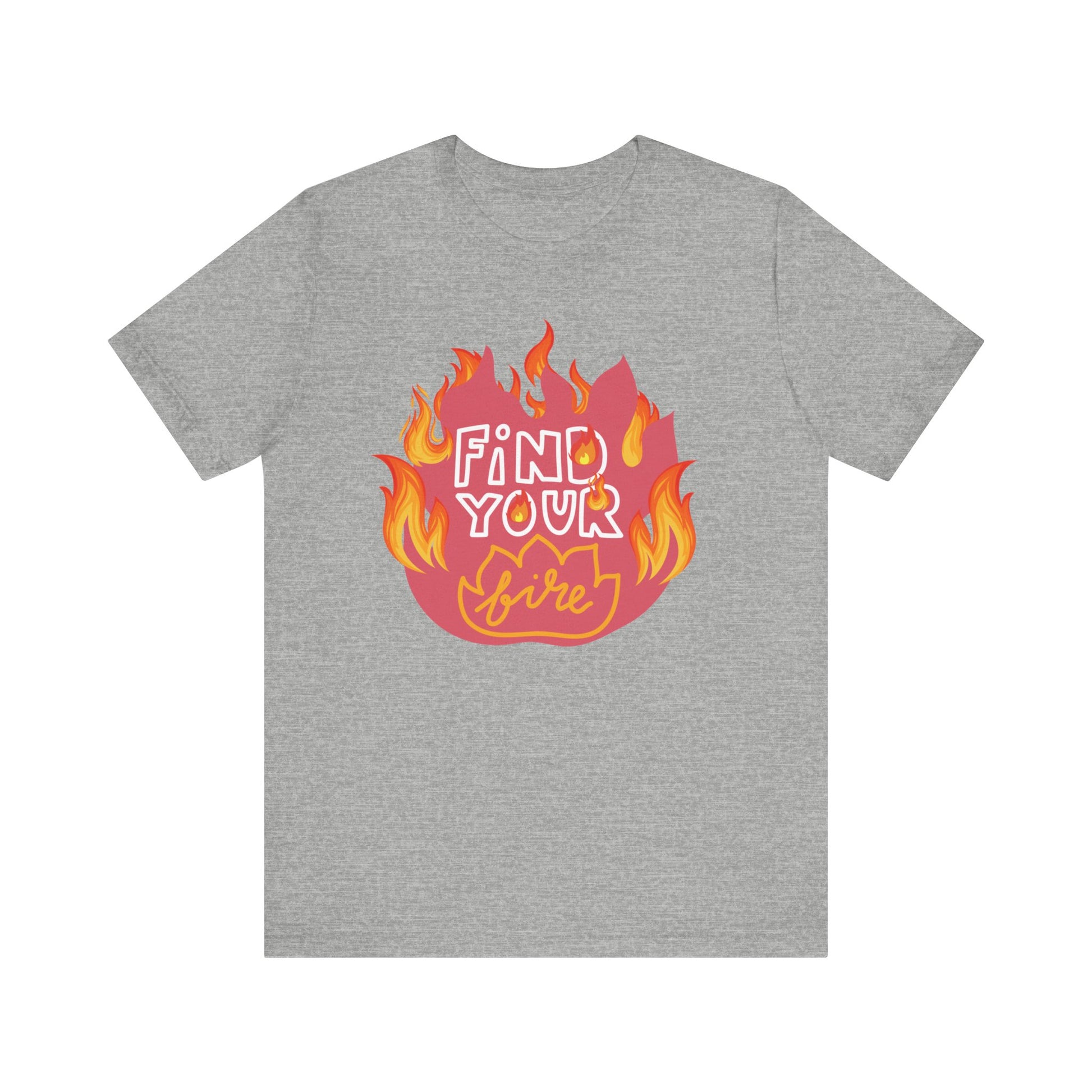 Good vibes graphic tee stating 'Find Your Fire' in color athletic heather