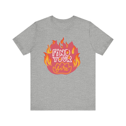 Good vibes graphic tee stating 'Find Your Fire' in color athletic heather