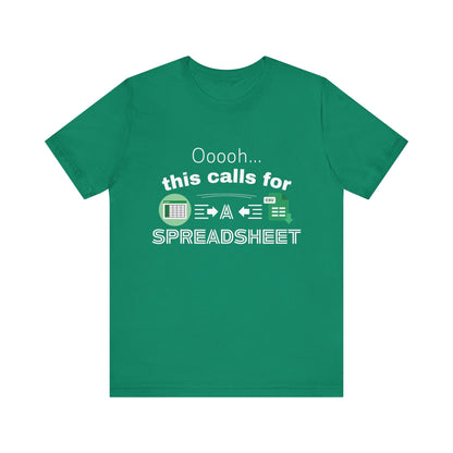 Ooooh This Calls For A Spreadsheet | Sarcastic Tee | Funny T-Shirt