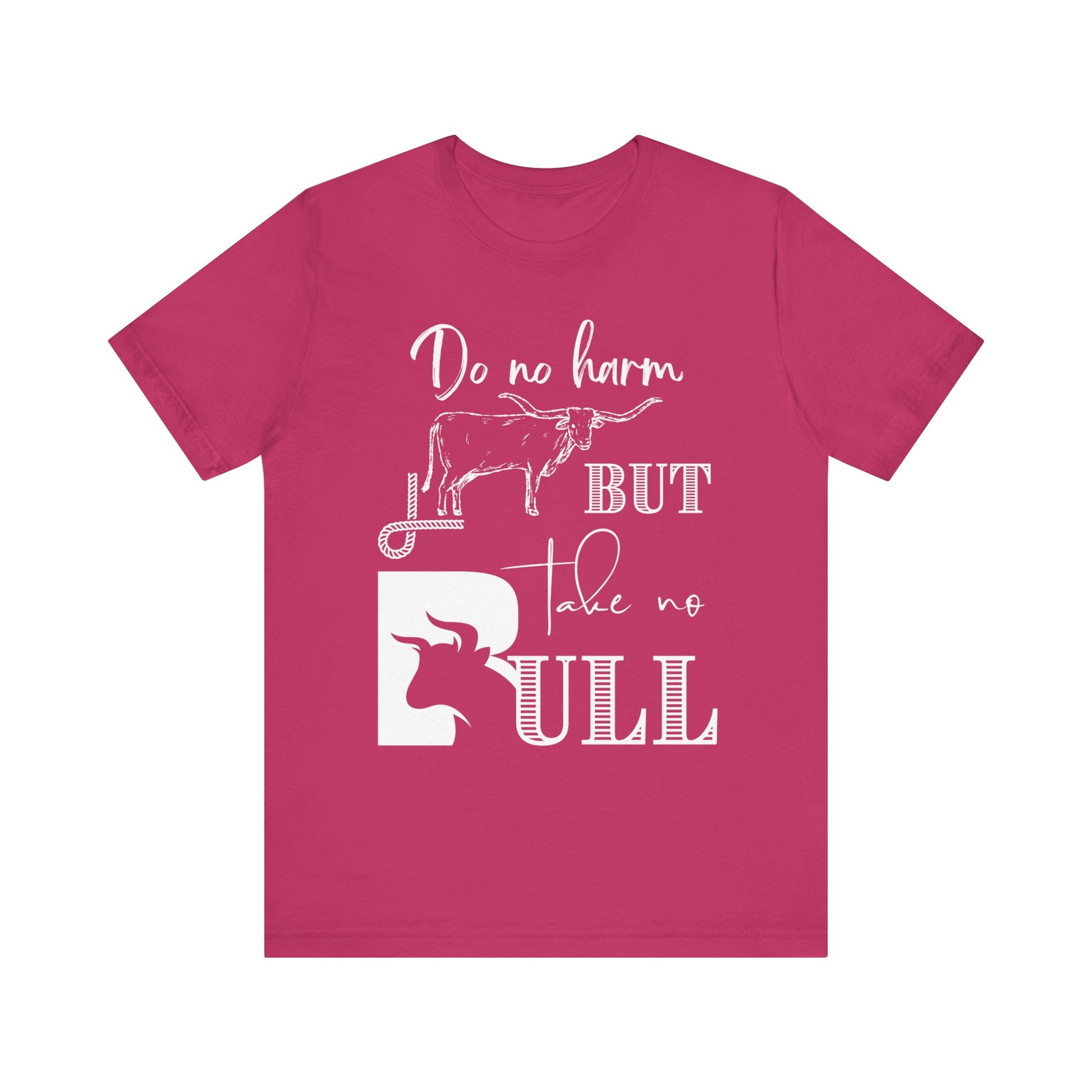 Unisex Southern Tee stating 'Do No Harm But Take No Bull' in color berry