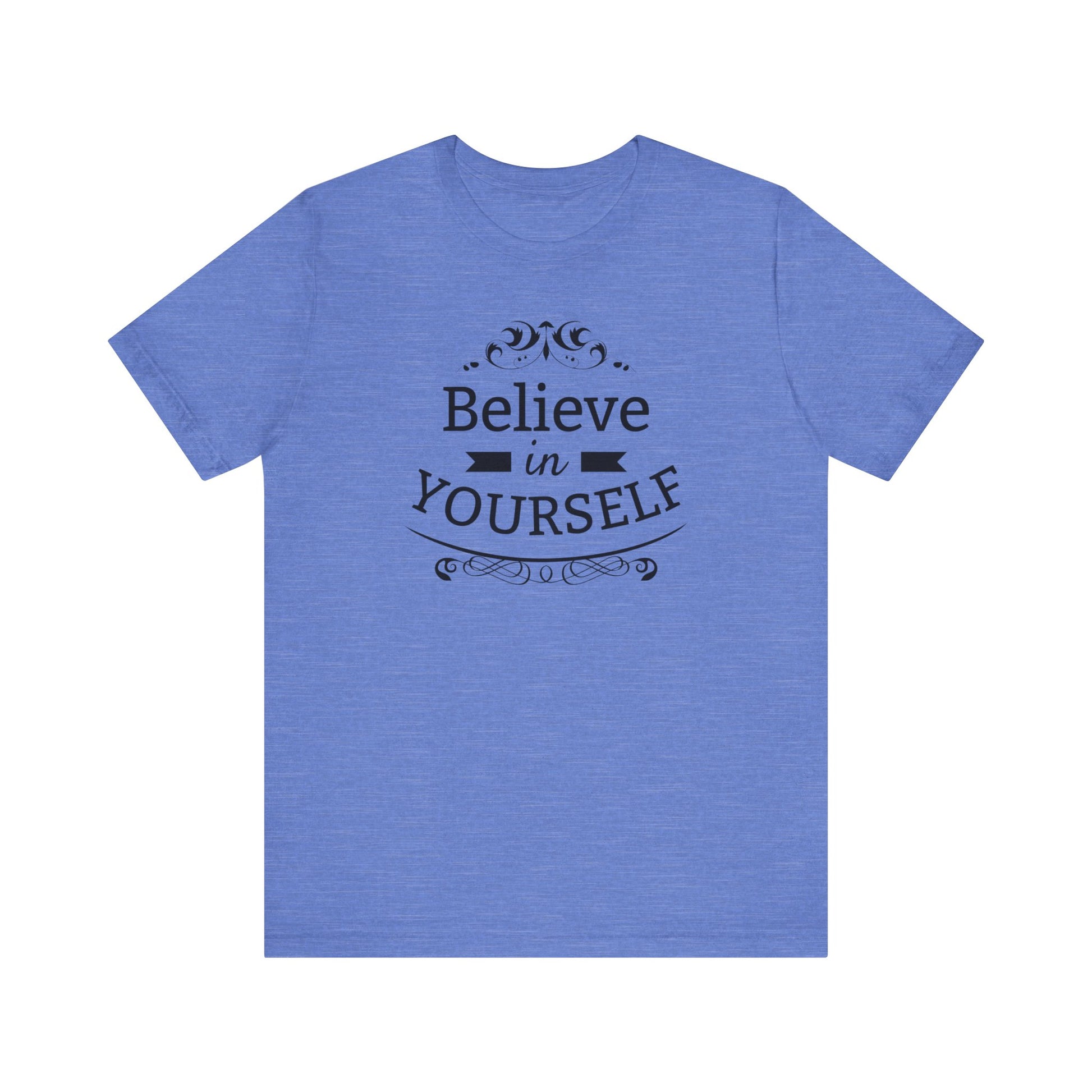 A comfortable graphic t-shirt stating 'Believe in Yourself' in color heather columbia blue