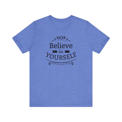 A comfortable graphic t-shirt stating 'Believe in Yourself' in color heather columbia blue