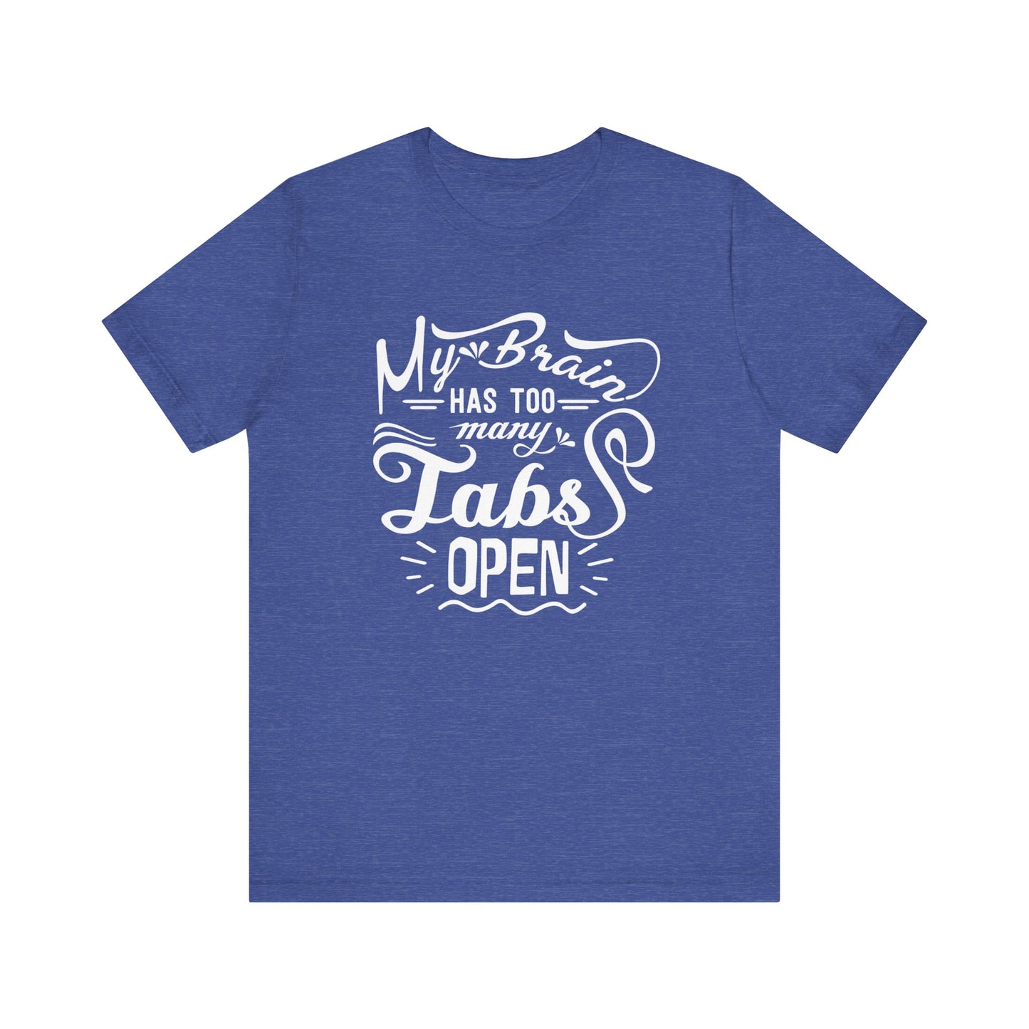 Graphic tee stating 'My brain has too many tabs open' in color true royal heather