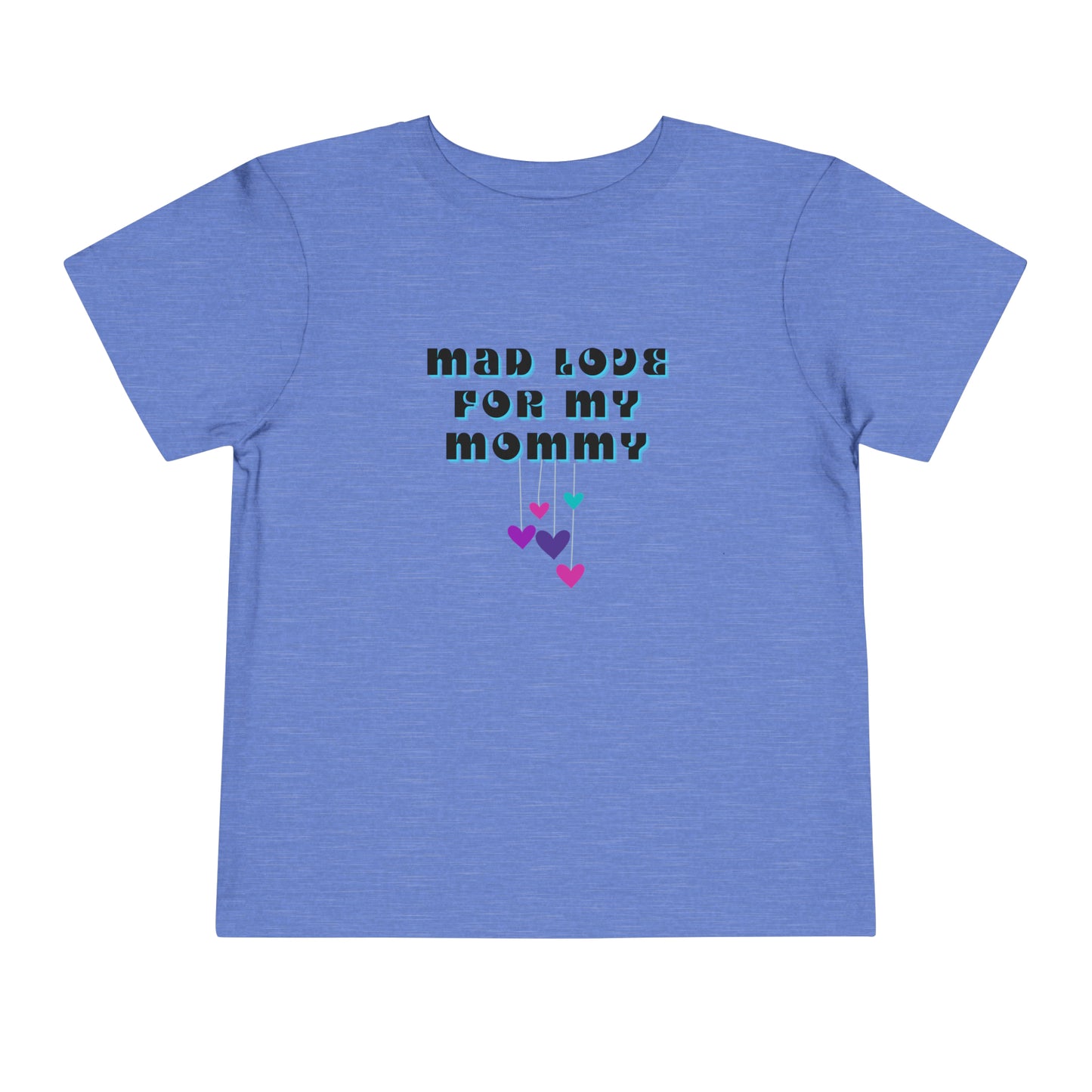 Comfortable funny graphic toddler tee stating 'Mad Love For My Mommy' in color heather columbia blue