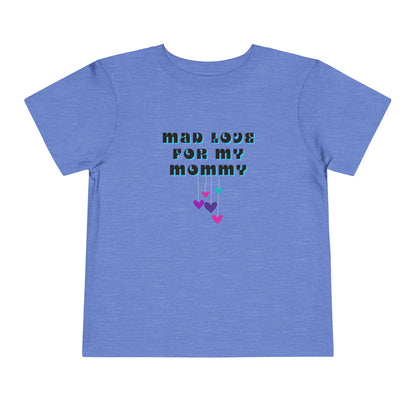 Comfortable funny graphic toddler tee stating 'Mad Love For My Mommy' in color heather columbia blue