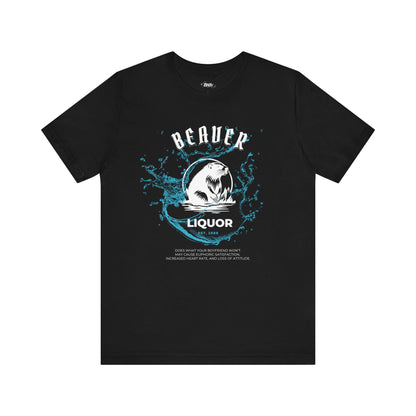 Comfortable graphic tee stating Beaver Liquor est. 1988 Does what your boyfriend wont. May cause euphoric satisfaction, increased heart rate, and loss of attitude in color black