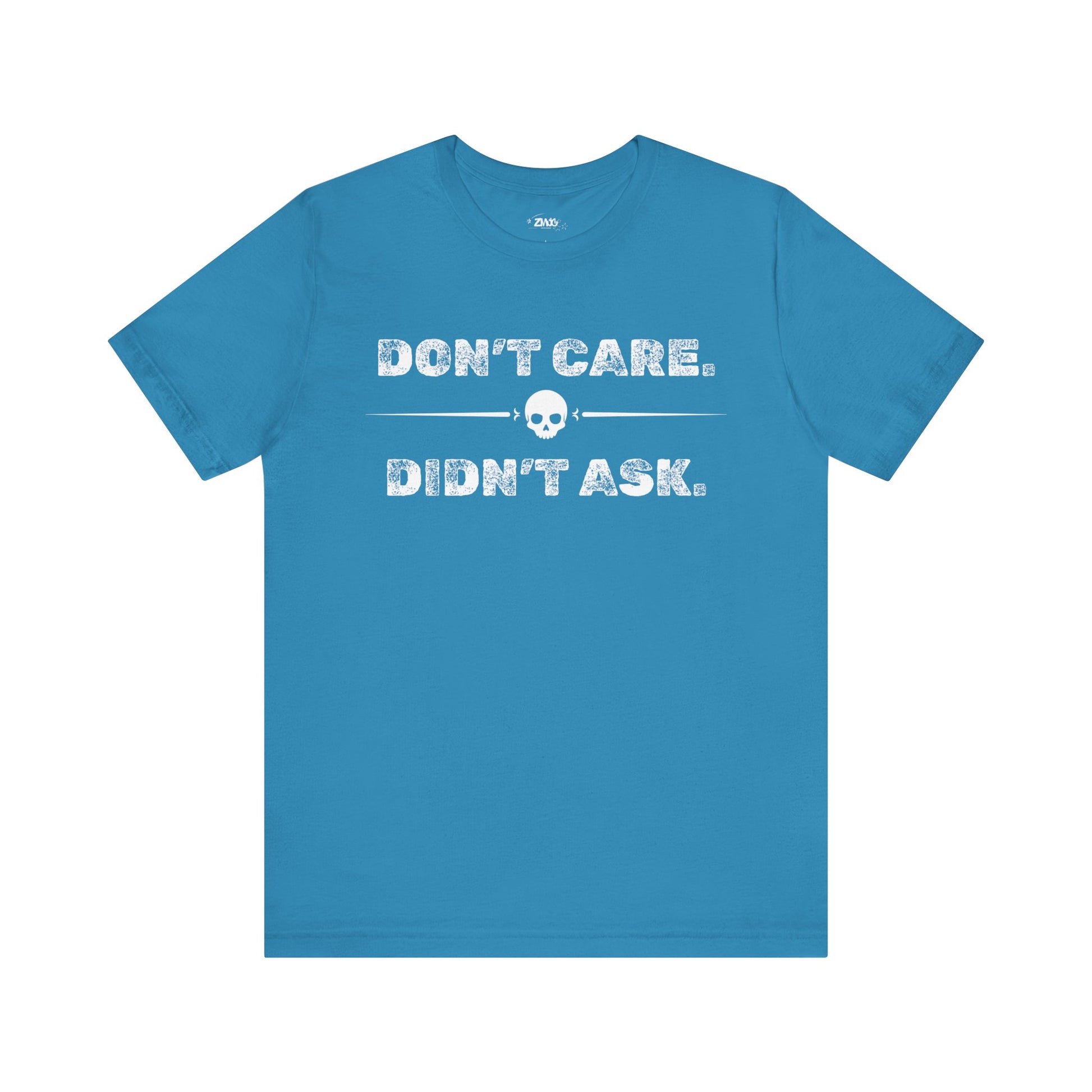 Funny graphic tee stating Don't Care Didn't Ask in color aqua