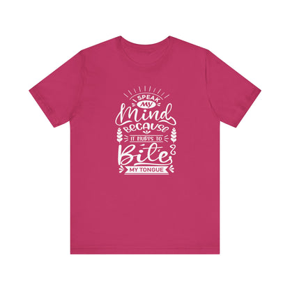 Sarcastic tee stating 'I speak my mind because it hurts to bite my tongue' in color berry