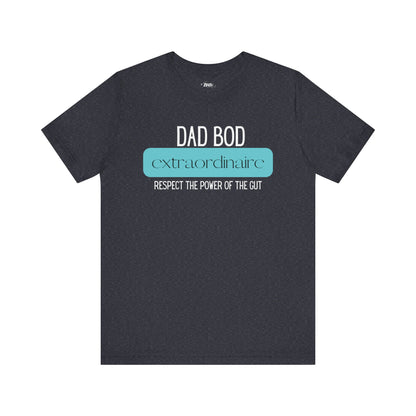 A funny graphic t-shirt stating Dad Bod Extraordinaire - Respect the Power of the Gut in color navy heather