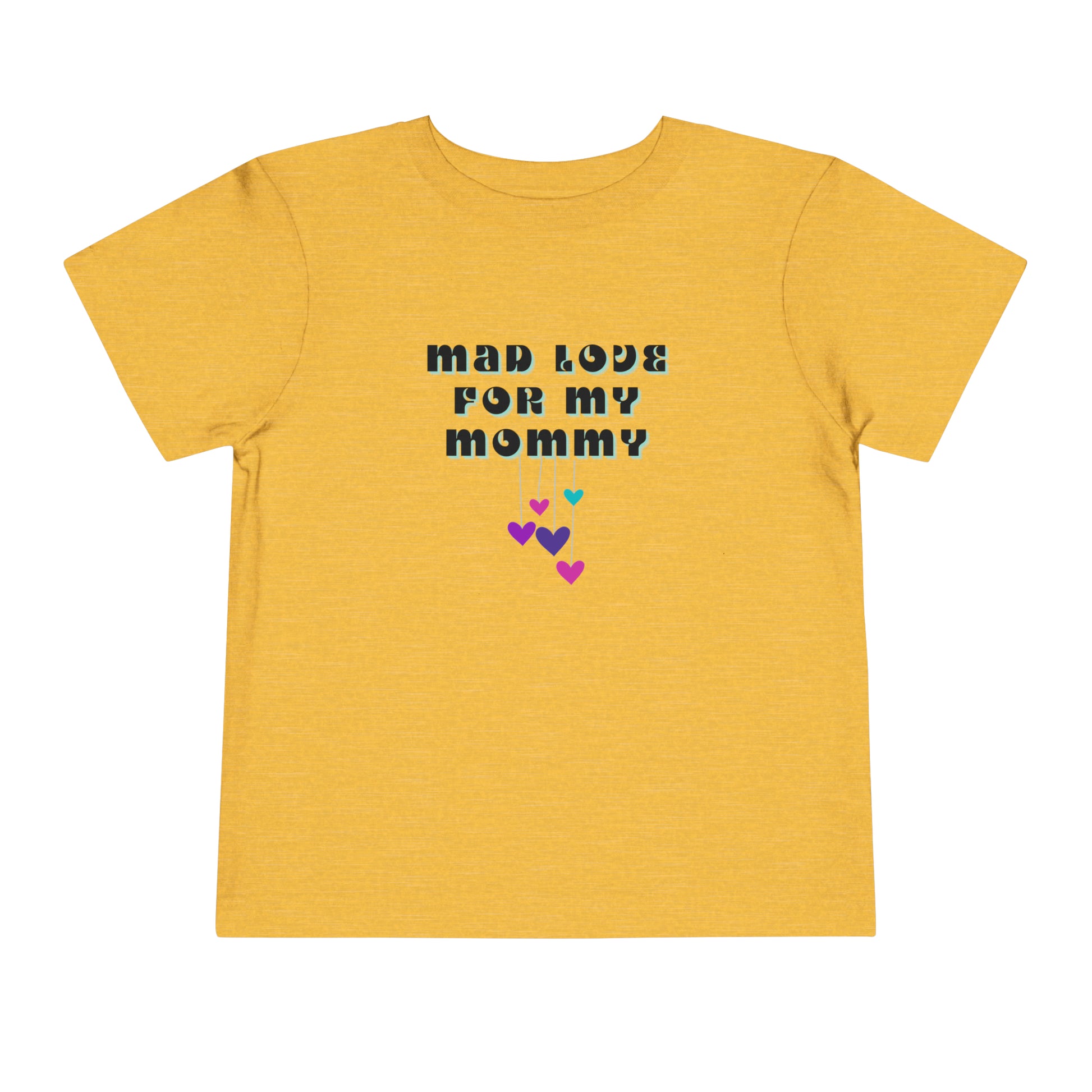 Comfortable funny graphic toddler tee stating 'Mad Love For My Mommy' in color golden yellow heather