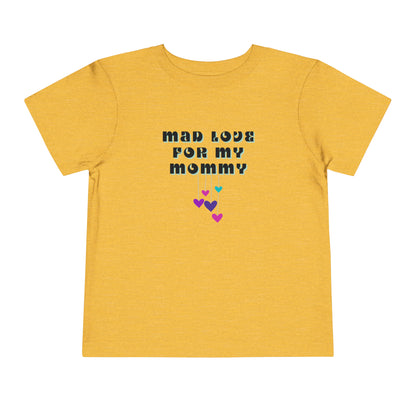 Comfortable funny graphic toddler tee stating 'Mad Love For My Mommy' in color golden yellow heather