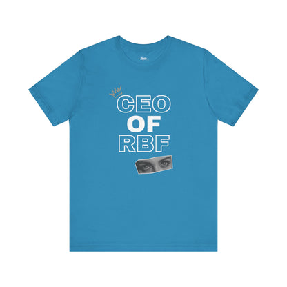 Comfortable adult humor tee stating CEO of RBF in color aqua