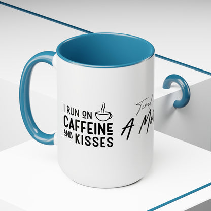 Tired As A Mother | I Run On Caffeine and Kisses | Two-Tone Coffee Mugs, 15oz