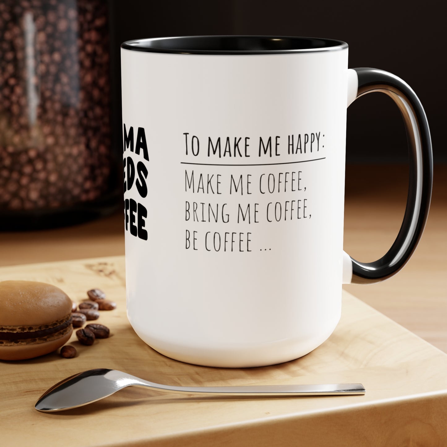 Mama Needs Coffee | How To Make Me Happy | Two-Tone Coffee Mugs, 15oz