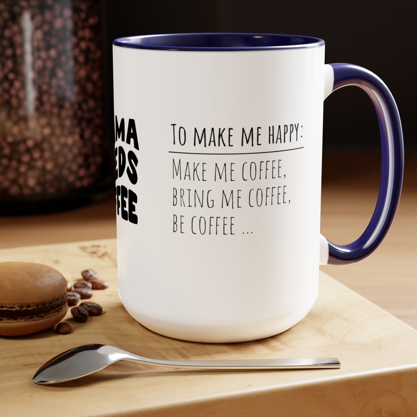 Mama Needs Coffee | How To Make Me Happy | Two-Tone Coffee Mugs, 15oz