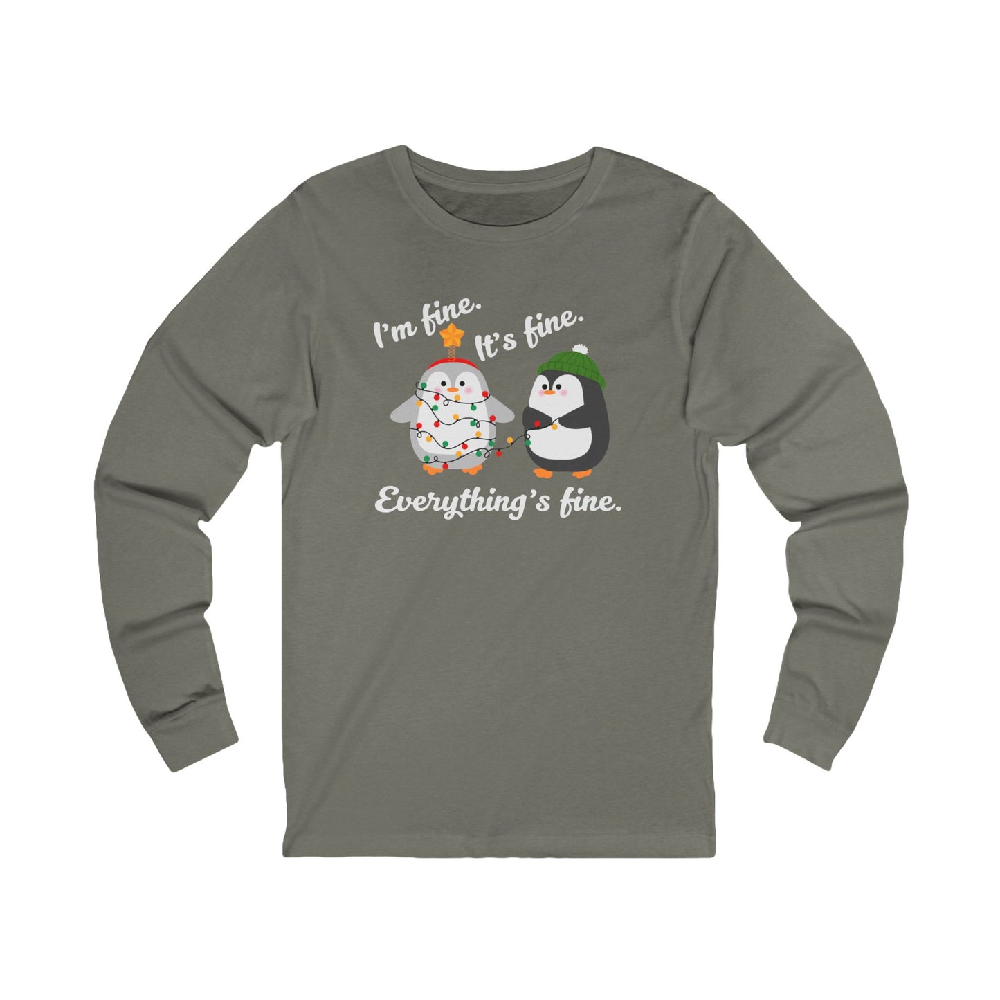 I'm fine. It's fine. Everything's fine. | Long Sleeve| Christmas T-Shirt | Graphic Tee | Gift Idea | Unisex - Men and Women Tee | Funny T-Shirt