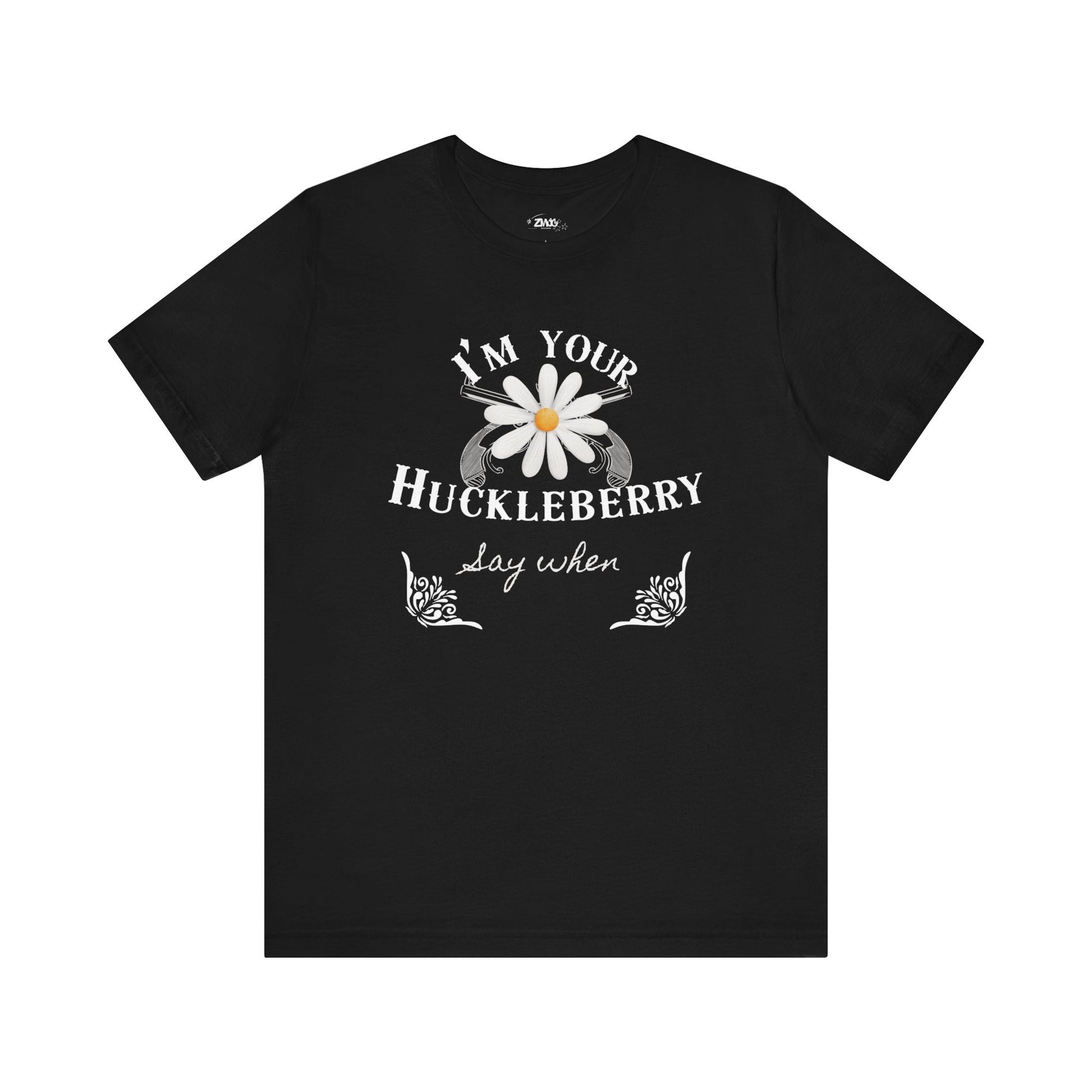 comfortable graphic t-shirt stating I'm Your Huckleberry - Say When in color  black