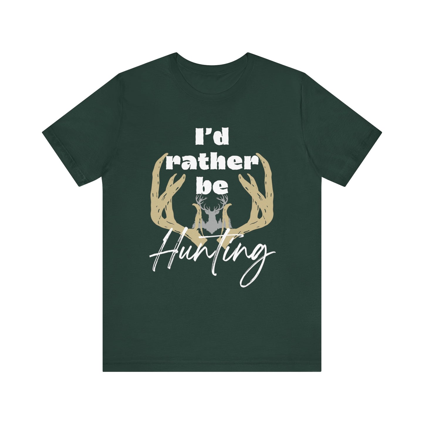 Southern Charm tee shirt stating 'I'd Rather Be Hunting' in color forest