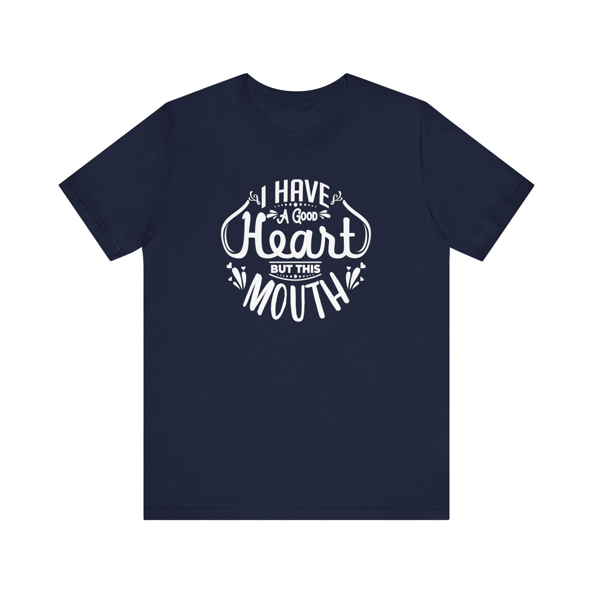 Graphic tee stating 'I have a good heart, but this mouth' in color navy