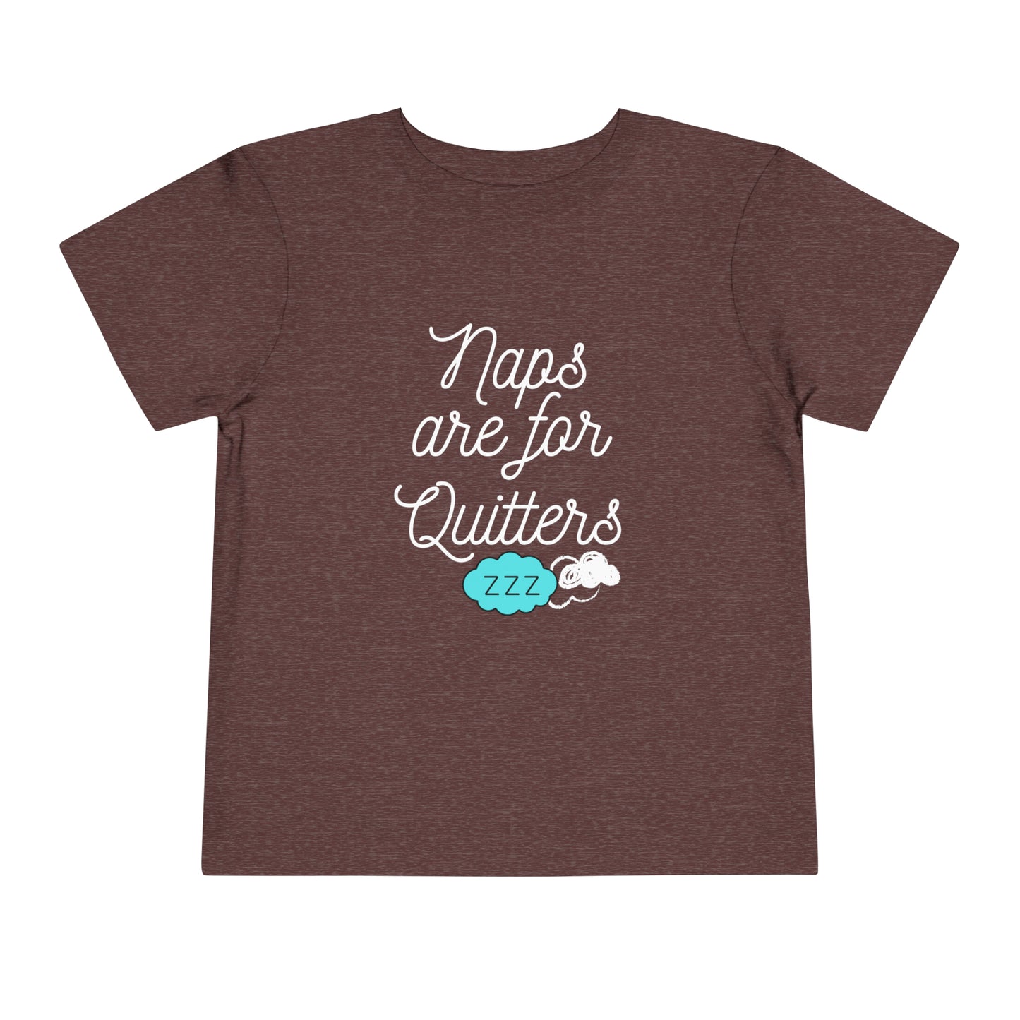 Comfortable funny graphic toddler tee stating 'Naps are for Quitters' in color  maroon heather