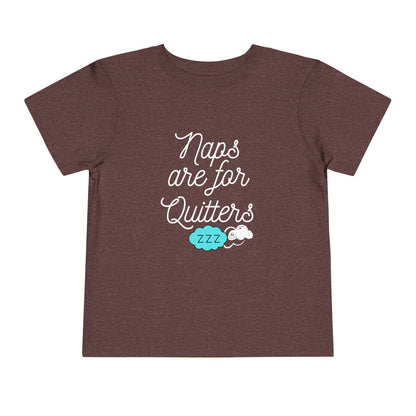 Comfortable funny graphic toddler tee stating 'Naps are for Quitters' in color  maroon heather