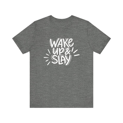 Women's good vibes graphic tee stating 'Wake up and slay' in color deep heather