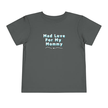 Comfortable funny graphic toddler tee stating 'Mad Love For My Mommy' in color asphalt