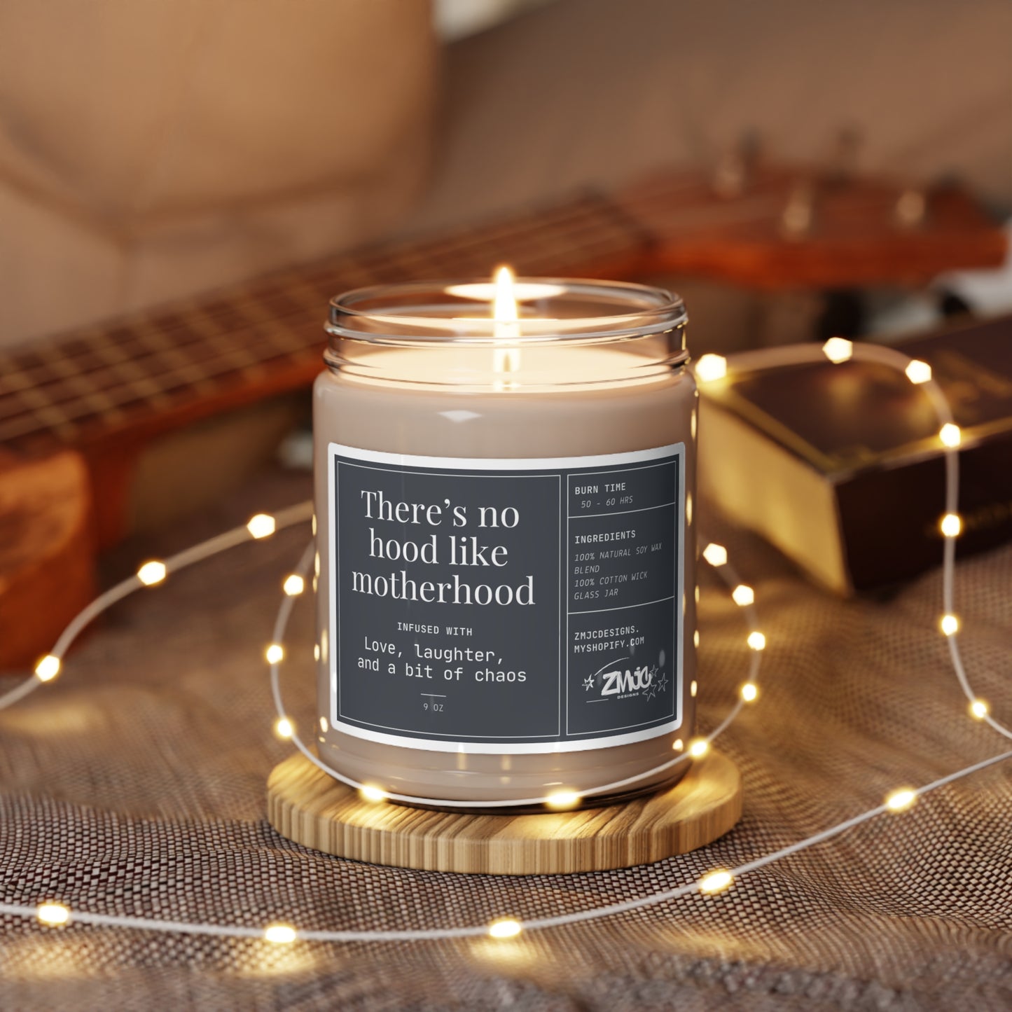 There's No Hood Like Motherhood | Infused With Love Laughter and a Bit of Chaos | Scented Soy Candle, 9oz